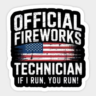 Official Fireworks Technician I Run You Run Sticker